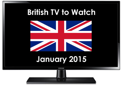 British TV to Watch in 2015 January