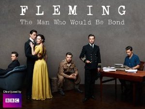 Fleming: The Man Who Would Be Bond