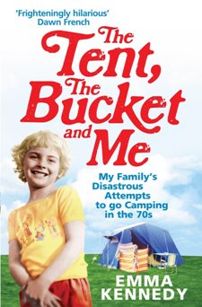 The Tent, The Bucket and Me