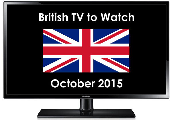 British TV to Watch in 2015 October