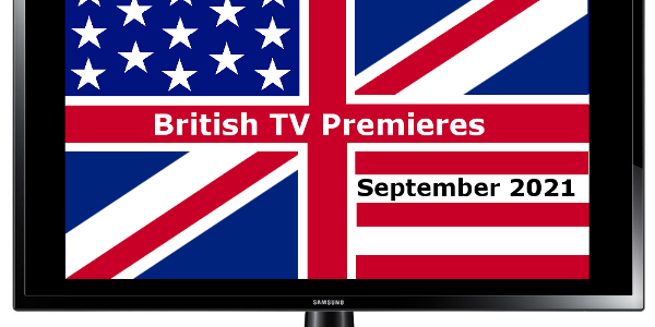 British TV Premieres in September 2021