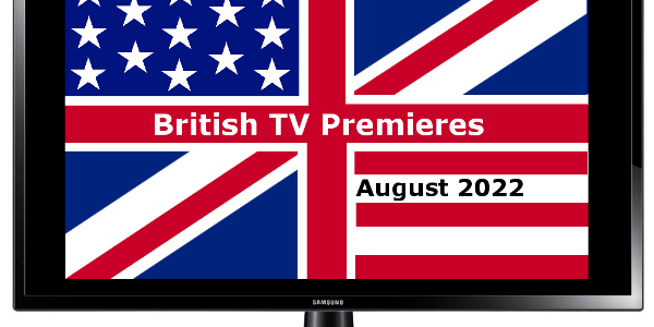 British TV Premieres in August 2022