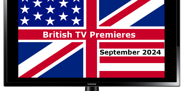 British TV Premieres in September 2024