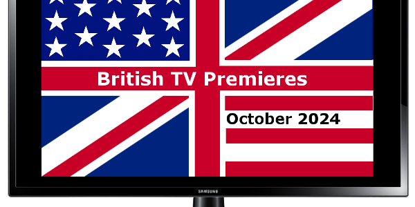 British TV Premieres in October 2024