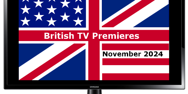 British TV Premieres in November 2024