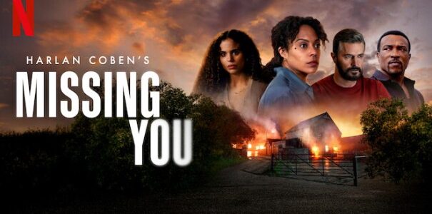 Missing You: Premiere Date Set for Latest Harlan Coben-Netflix Mystery Drama Series