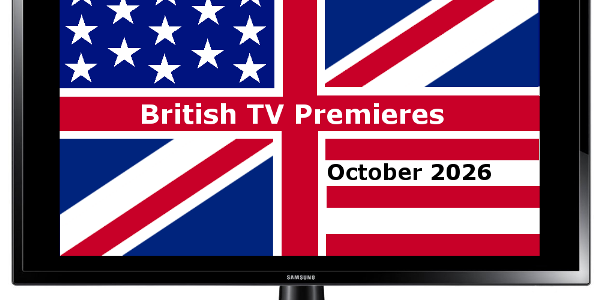 British TV Premieres in October 2026