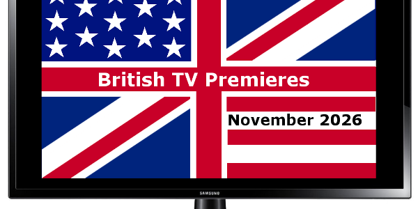 British TV Premieres in November 2026